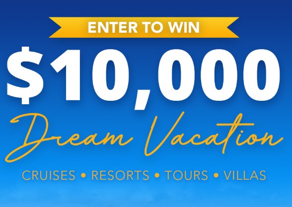 Dream Vacations Travel Sweepstakes - Win a $10,000 Vacation Package