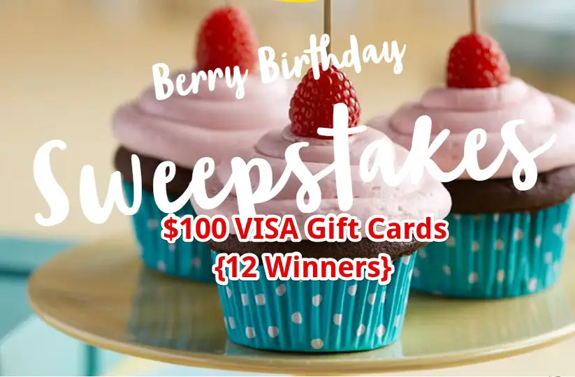 Driscoll’s 2024 Berry Birthday Sweepstakes - $100 VISA Gift Card, 12 Winners.
