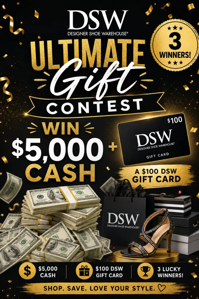 DSW Ultimate Gift Contest – Win $5,000 Cash + A $100 DSW Gift Card (3 Winners)