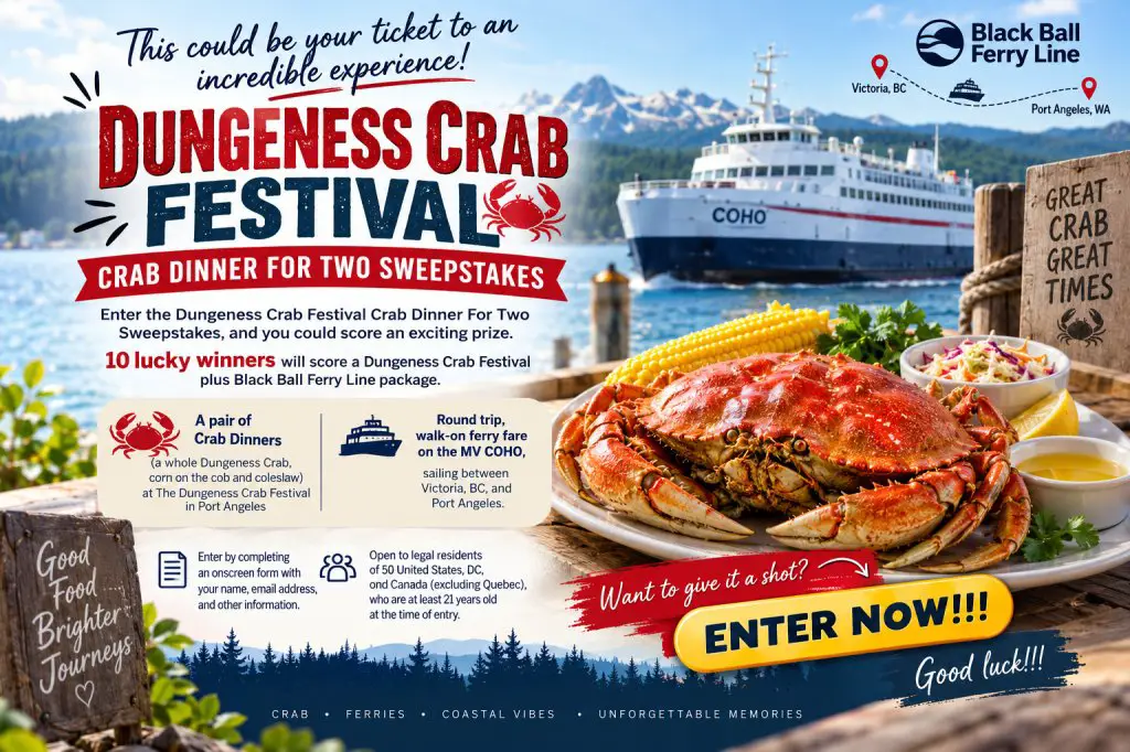 Dungeness Crab Festival Crab Dinner For Two Sweepstakes – Win A Dungeness Crab Festival + Black Ball Ferry Line package (10 Winners)