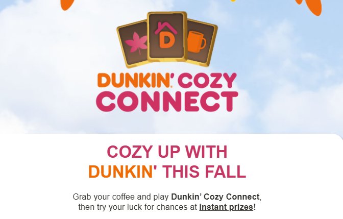 Dunkin’ Cozy Connect Sweepstakes & Instant Win - JetBlue Travel Certificates, Dunkin’ Gift Cards & More Up for Grabs