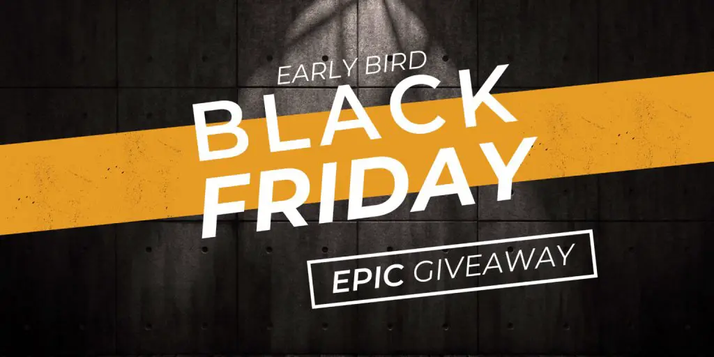 Early Bird Black Friday Giveaway—Over $5,000 In Prizes To Be Won!