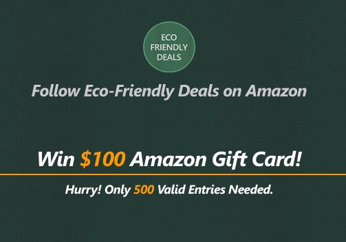 Eco-Friendly Deals On Amazon Sweepstakes - Win A $100 Amazon Gift Card