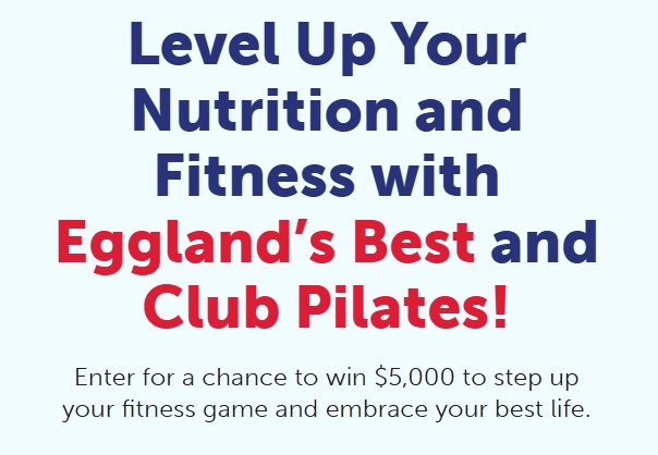 Eggland’s Best For Everybody Sweepstakes – Win $5,000 Cash, Free Eggs For 3 Months & A Pilates Package