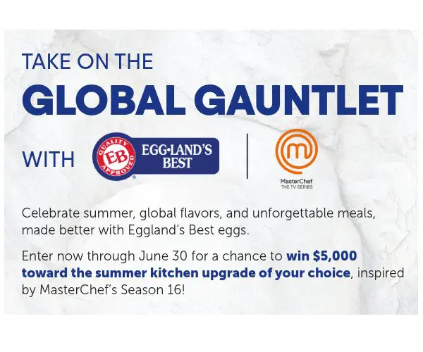 Eggland’s Best X MasterChef Ultimate Summer Entertaining Sweepstakes - Win $5,000, Eggland’s Best Eggs & More