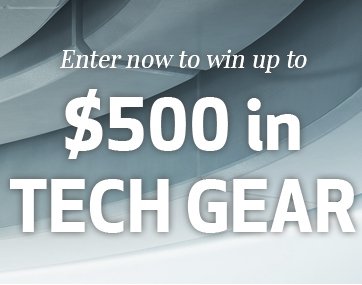 Enter to Win up to $500 in Tech Gear!