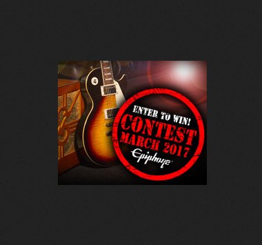 Epiphone March 2017 Guitar Giveaway