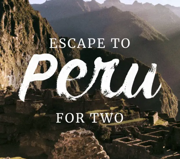 Escape To Peru For Two Sweepstakes