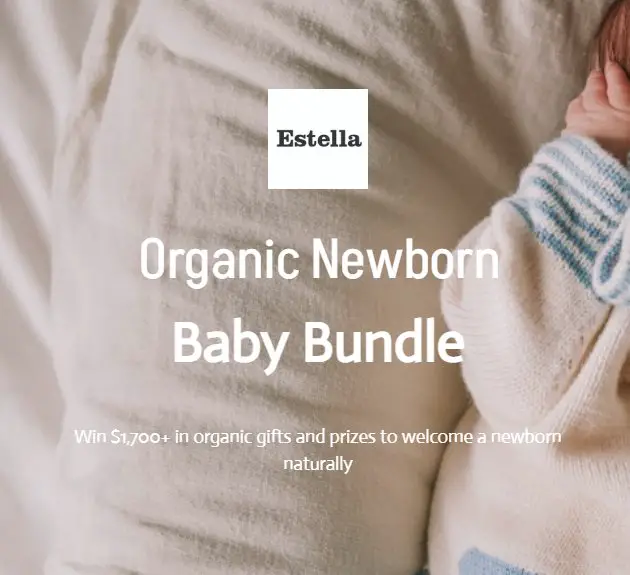 Estella Organic Newborn Baby Bundle Sweepstakes- Win A $1,700 Organic Baby Bundle
