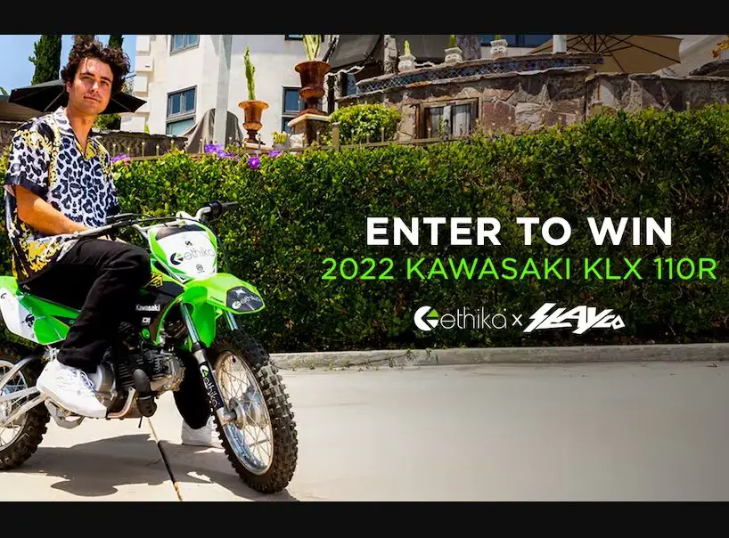 Ethika  Slay Co. Bike Giveaway - Win A 2022 Kawasaki KLX 110R Bike