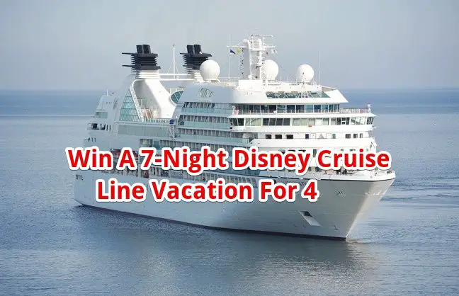European Cruise Wishes Granted Sweepstakes - Win A 7-Night Disney Cruise Line Vacation For 4