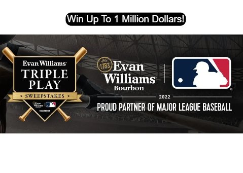 Evan Williams "Triple Play" Chance Sweepstakes - Win Up to $1 Million!