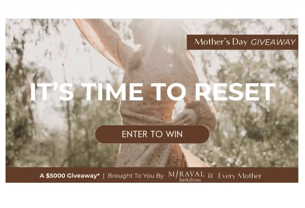 Every Mother & Miraval Berkshires Mother’s Day Weekend Giveaway - Win A Getaway For 2 To Miraval Berkshires
