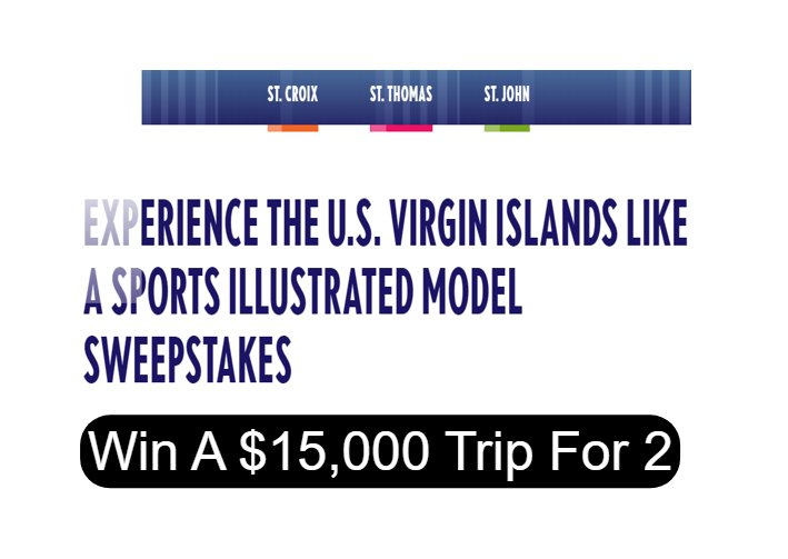 Experience The U.S. Virgin Islands Like A Sports Illustrated Model Sweepstakes - Win A $15,000 Trip For 2