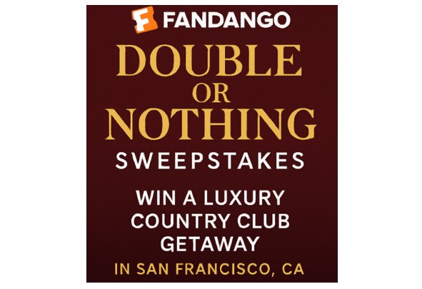 Fandango’s Double Or Nothing Sweepstakes - Win a luxury country club trip for 2 to San Francisco