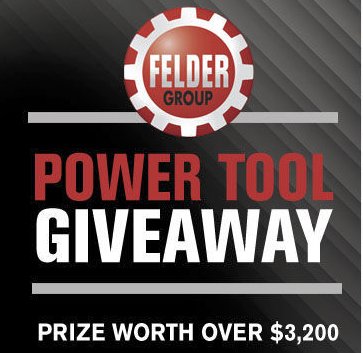 Felder Power Tool Giveaway