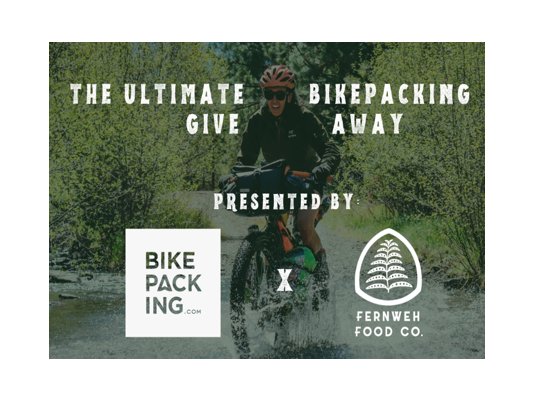 Fernweh Food Ultimate Bikepacking Giveaway - Win A $2,000 Ultimate Bikepacking Bundle Worth (2 Winners)