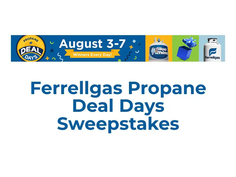 Ferrellgas Propane Deal Days Sweepstakes - Win Gift Cards, Coupons & More
