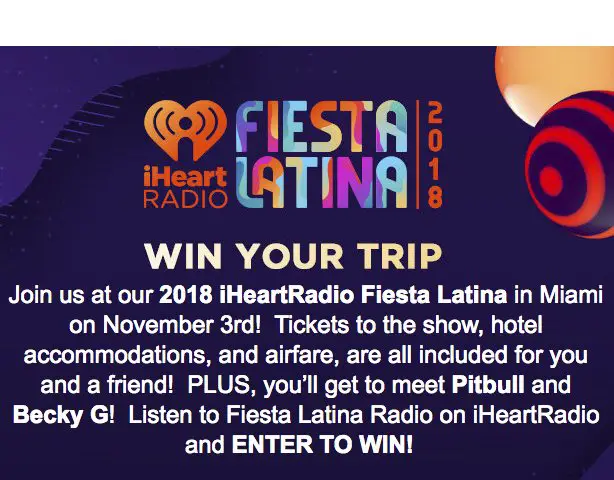 Fiesta Latina And Meet Pitbull and Becky G Sweepstakes