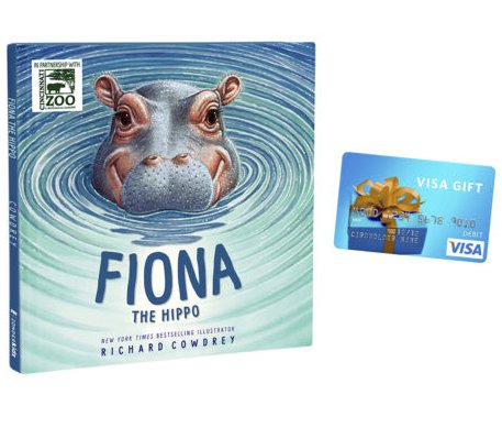 Fiona The Hippo book and a $50 Visa!