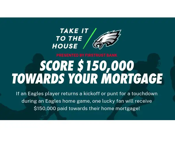 Firstrust Bank Take It To The House Sweepstakes - Win $150,000 For Mortgage Payment (DE, NJ and PA Only)