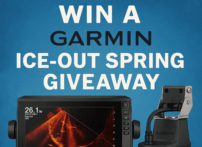 Fish'n Canada Garmin Ice Out Spring Giveaway - Win a $3,000 GARMIN Fish Finder