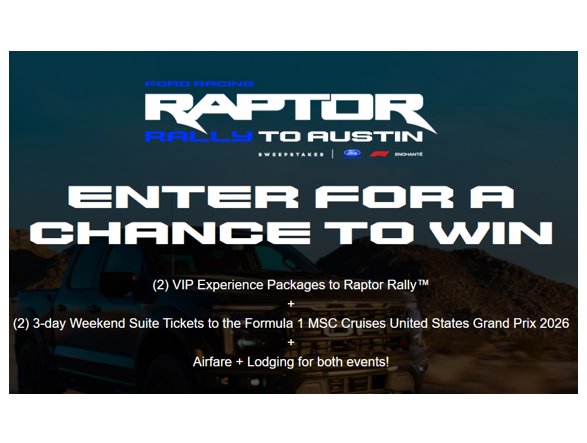 Ford Racing Raptor Rally to Austin Sweepstakes - Win a Trip for 2 to Raptor Rally and Grand Prix