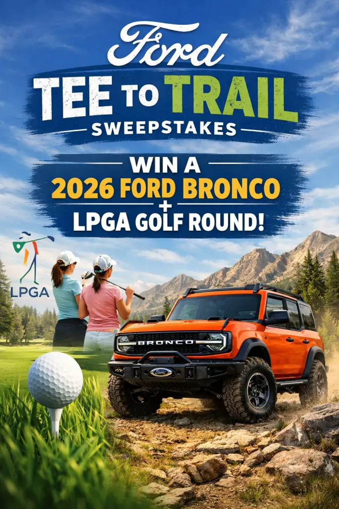 Ford Tee To Trail Sweepstakes – Win A 2026 Ford Bronco + LPGA Golf Round