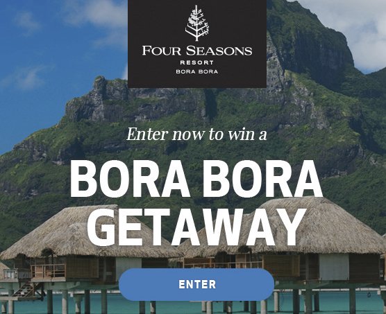 Four Seasons Resort Bora Bora Sweepstakes