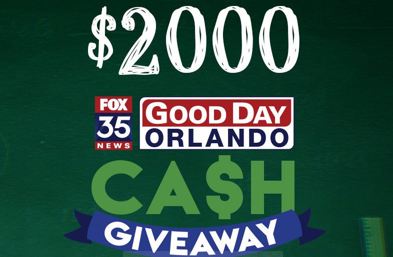 Fox 35 Orlando Contests - Good Day Orlando $2K Back To School Cash Giveaway