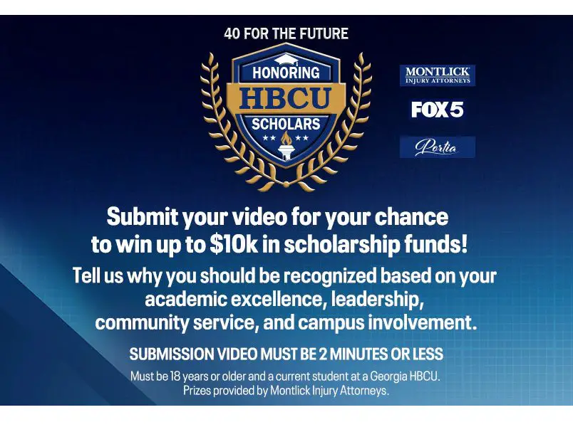 Fox 5 Atlanta 40 for the Future: Honoring HBCU Scholars Contest - Win Up To $10,000 In Scholarship Funds