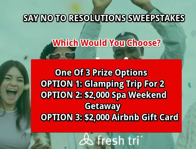Fresh Tri Say No To Resolutions Grand Prize Sweepstakes - Win $2,000 Airbnb Gift Card, A Glamping Trip Or More