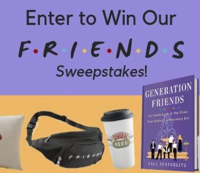 Friends Sweepstakes