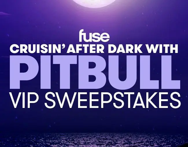 Fuse Cruisin After Dark with Pitbull VIP Sweepstakes!