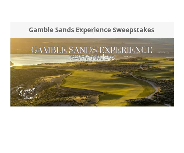 Gamble Sands Experience Sweepstakes - Win A Golf Getaway For 2 & More