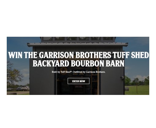 Garrison Brothers Tuff Shed Sweepstakes - Win an Outdoor Shed Converted into a Backyard Bourbon Barn