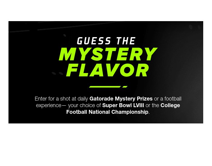 Gatorade Mystery Flavor Instant Win Game And Contest - Win A Trip For 2 To The Super Bowl Or College Football Championship