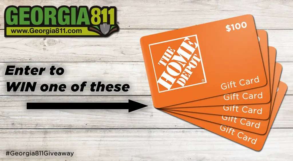 Georgia 811's Monthly Giveaway - Win 1 Of 5 $100 Home Depot Gift Cards