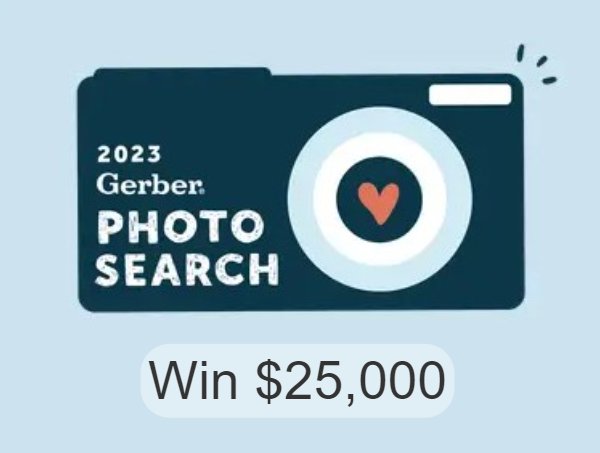 Gerber 2023 Photo Search Contest - Win $25,000 Cash, $2,000 Gerber Gift Card,  A Canon Camera & More