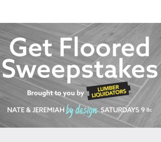 Get Floored! Nate & Jeremiah by Design Sweepstakes