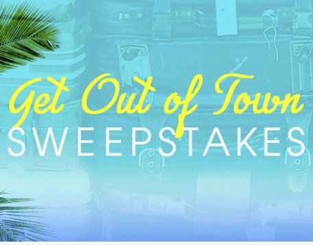 Get Out of Town Sweepstakes