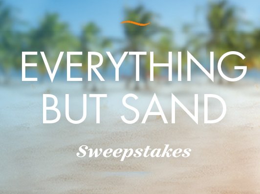 Gift Basket Time! Everything but Sand Sweepstakes!