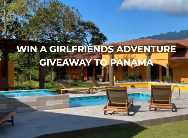 Girlfriends Adventure Getaway To Panama Giveaway - Win A $4,000 Getaway For 2