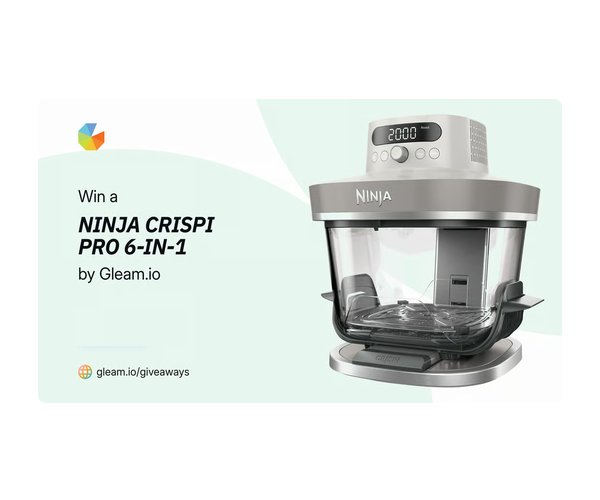 Gleam Sweepstakes - Win A Ninja Crispi Pro 6-in-1 Glass Air Fryer