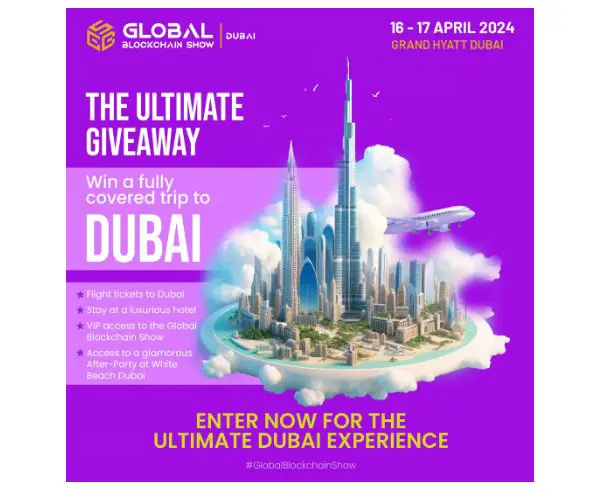 Global Blockchain Show Ultimate Dubai Experience - Win A Trip To The Global Blockchain Show In Dubai