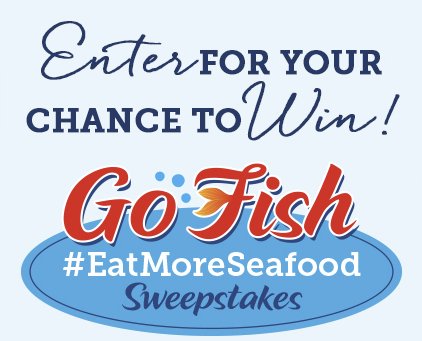 Go Fish #EatMoreSeafood Sweepstakes