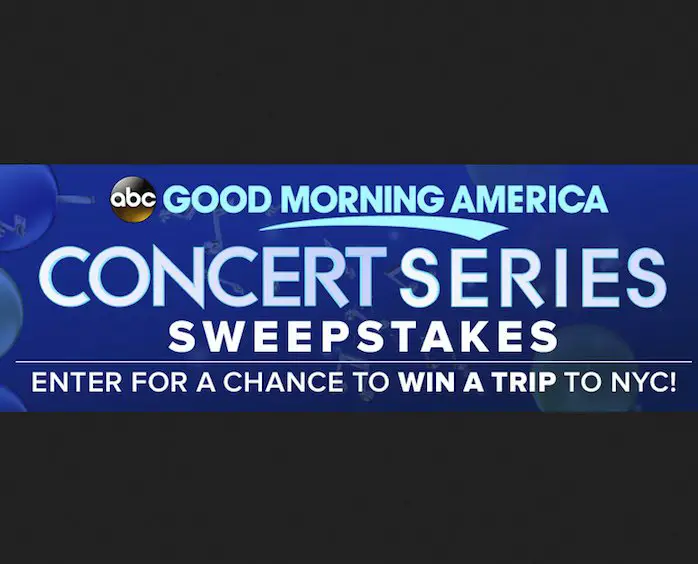 Good Morning America's 2017 Concert Series Sweepstakes