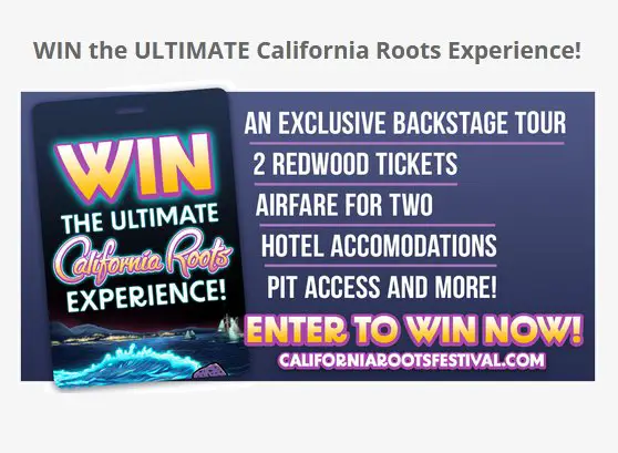 GoodVibezpresents WIN the ULTIMATE California Roots Experience Giveaway
