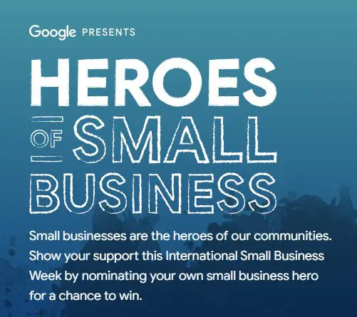 Google Small Business Heroes Sweepstakes - Win $10,000 Your Favorite Small Business + $500 For You