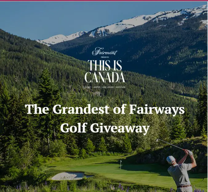 Grandest Of Fairways Golf Giveaway – Enter For A Chance To Win A 3-Night Luxurious Golf Getaway To Canada